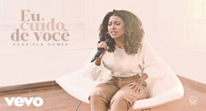 Gabriela Gomes lança video com o single “Eu Cuido de Você”